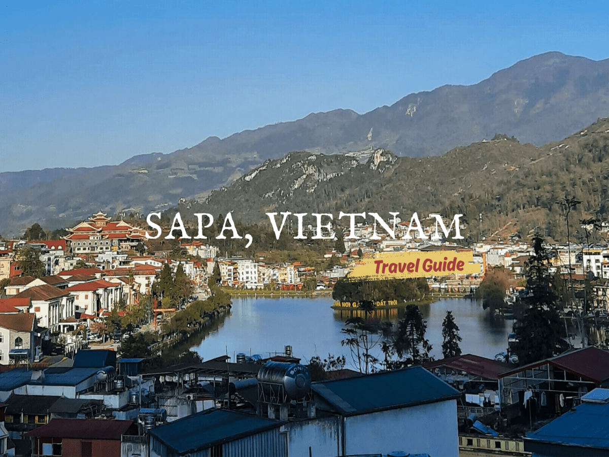 First-Time Guide to Sapa, Vietnam: How to Get There, Things to Do and&nbsp;Itinerary